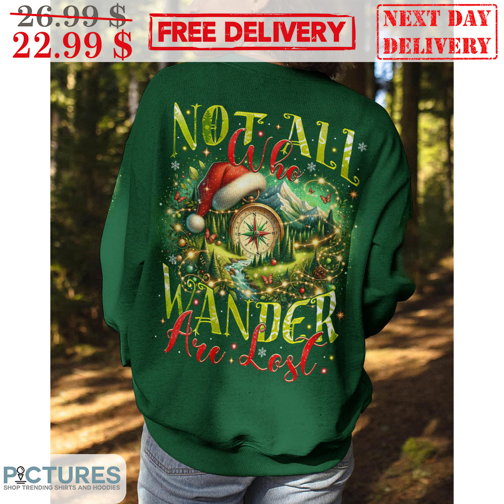 Not All Who Wander Are Lost Christmas Shirt
