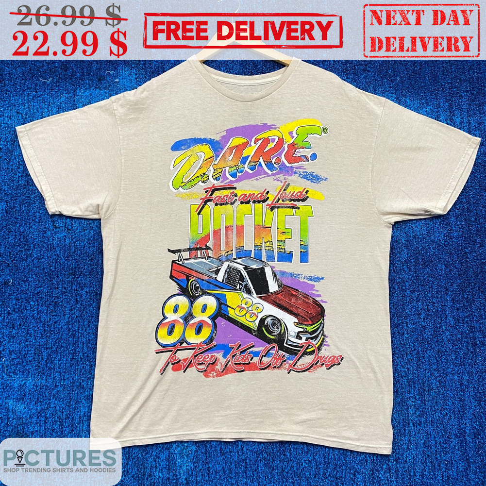 Dare Fast And Loud Rocket 88 To Keep Kids Out Drugs Shirt