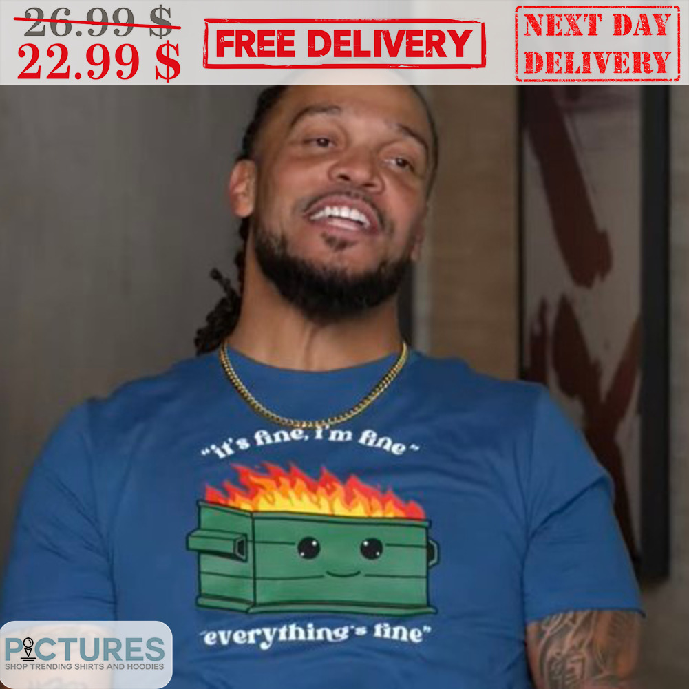 It's Fine I'm Fine Everythings Fine Shirt
