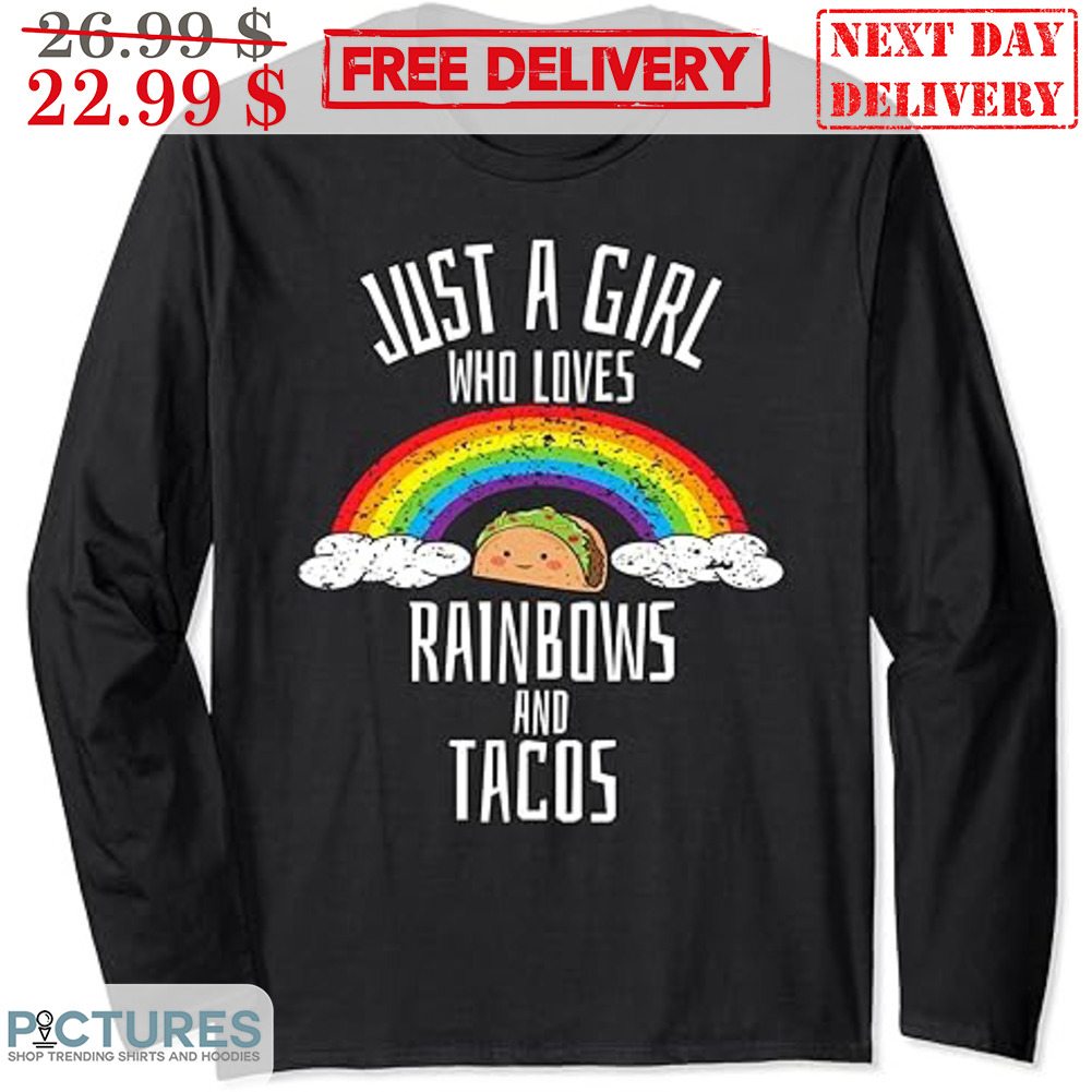 Just A Girl Who Loves Rainbows And Tacos LGBTQ Shirt