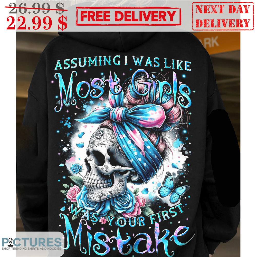 Skull Bow Tie Roses Assuming I Was Like Most Girls Was Our First Mistake Shirt