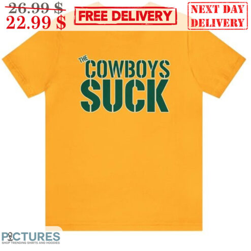 The Cowboys Suck Shirt