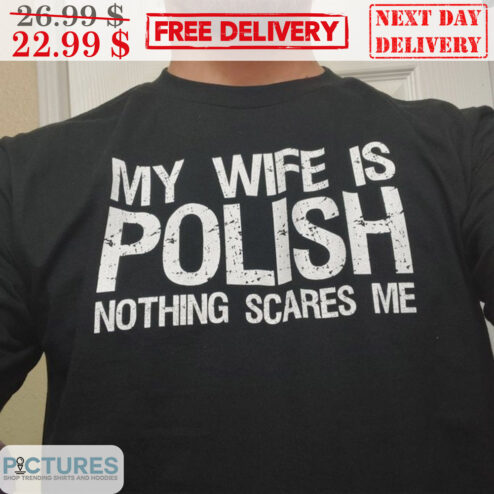 My Wife Is Polish Nothing Scares Me Vintage Shirt