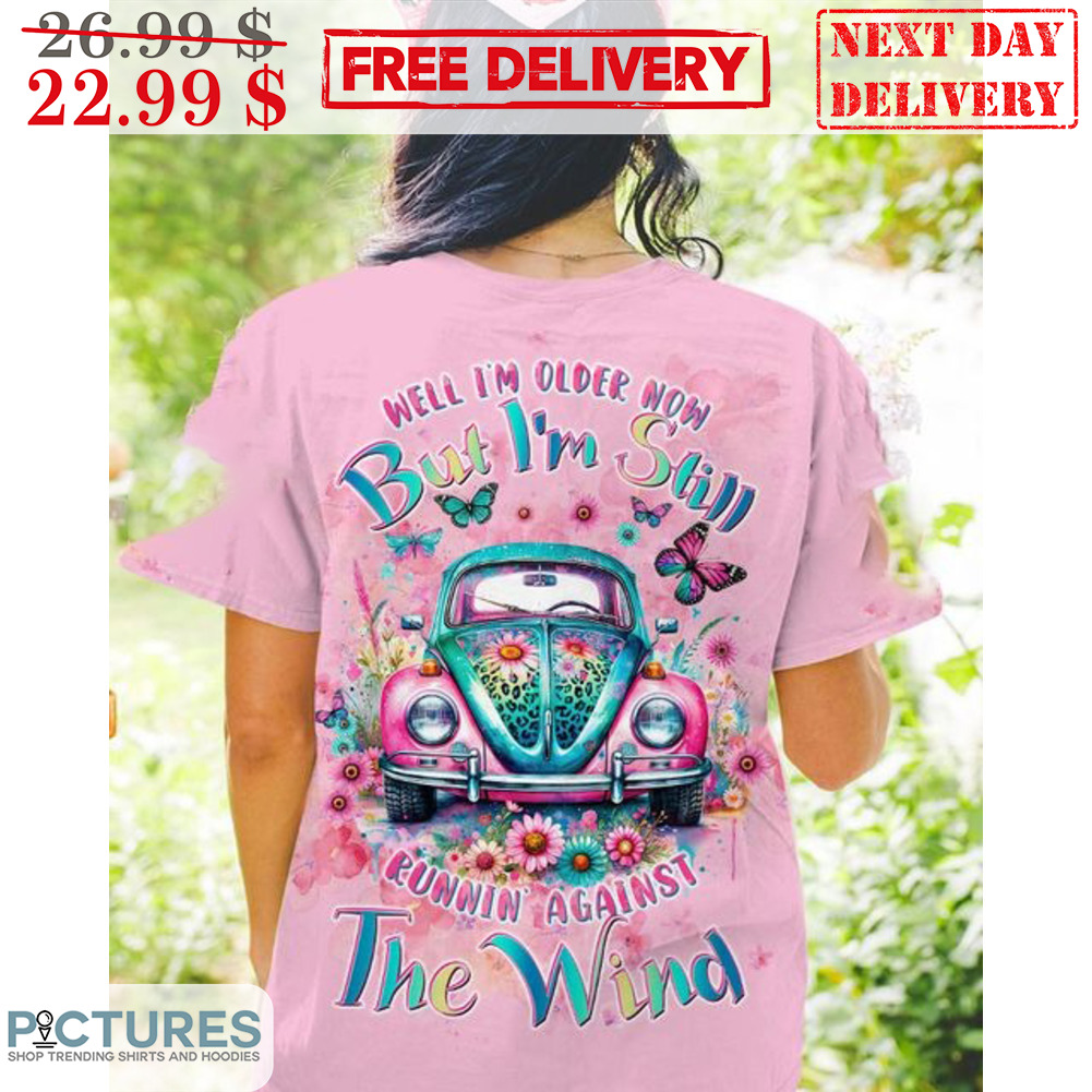 Well I'm Older Now But I'm Still Runnin Against The Wind Shirt