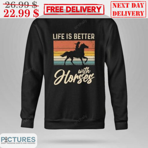 Cowgirls Life Is Better With Horses Vintage Shirt