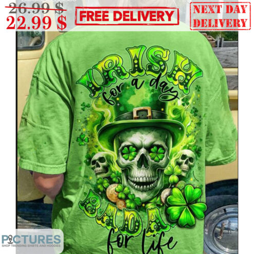 Skull Irish For A Day Bad A For Life St Patrick Day Shirt