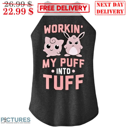 Clefairy Workin' My Puff Into Tuff Shirt