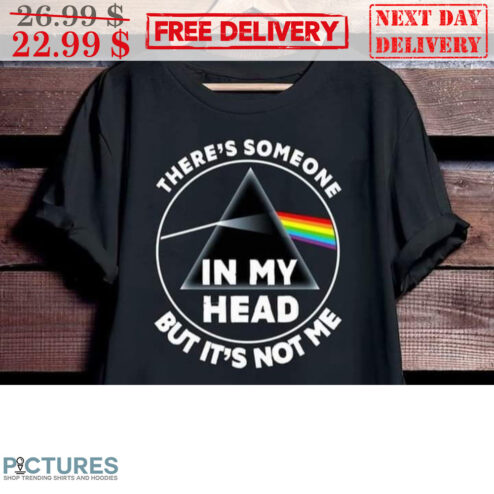 Pink Floyd There's Someone In My Head But It's Not Me Shirt