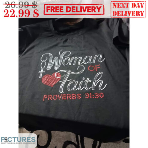 Woman Love Of Faith Proverbs Shirt