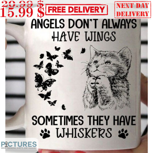 Cat Pray Angels Don't Always Have  Wings Sometimes They Have Whiskers Mug