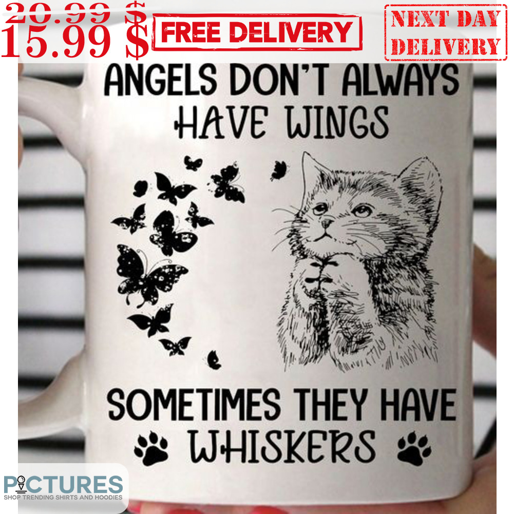Cat Pray Angels Don't Always Have  Wings Sometimes They Have Whiskers Mug