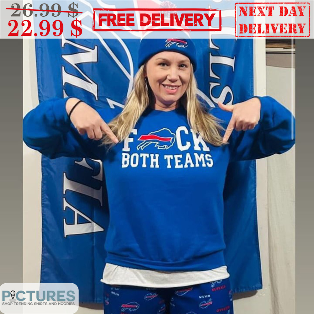 Buffalo Bills Fuck Both Teams NFL Shirt