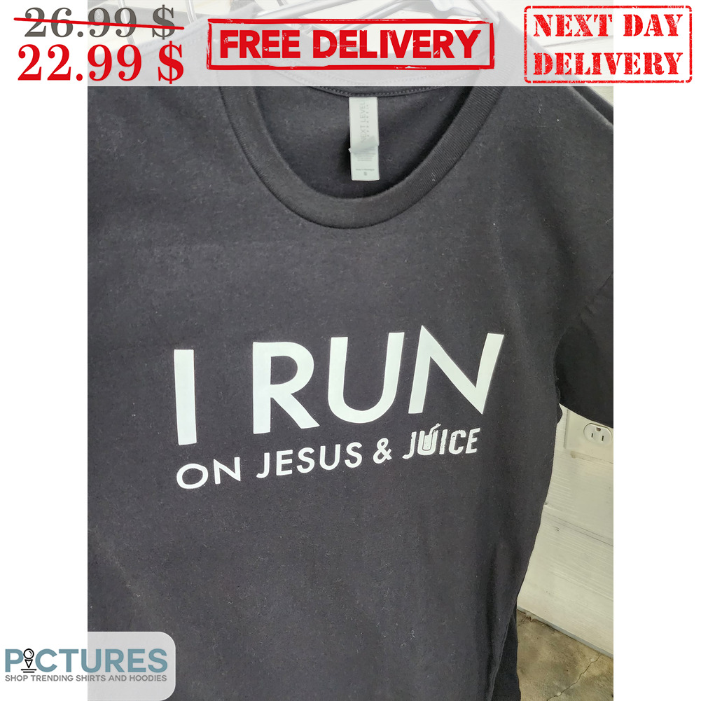 I Run On Jesus And Juice Shirt