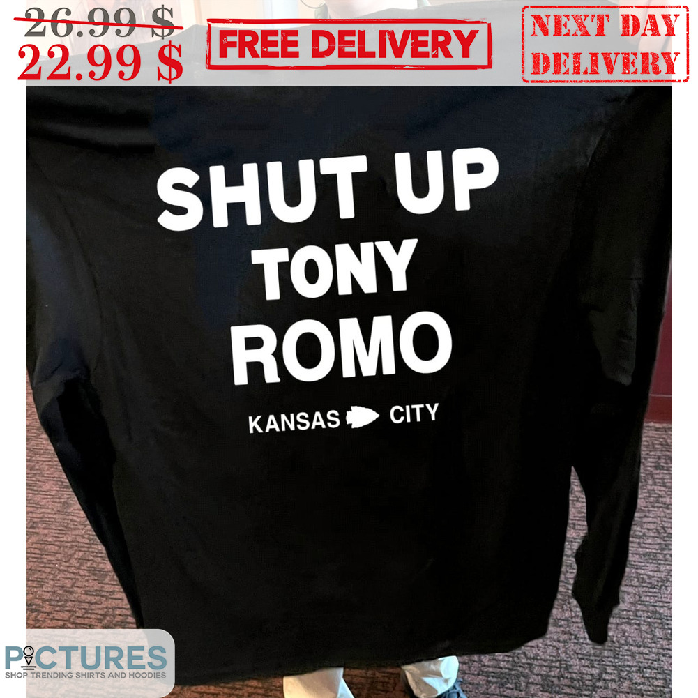 Shut Up Tony Romo Kansas City Shirt