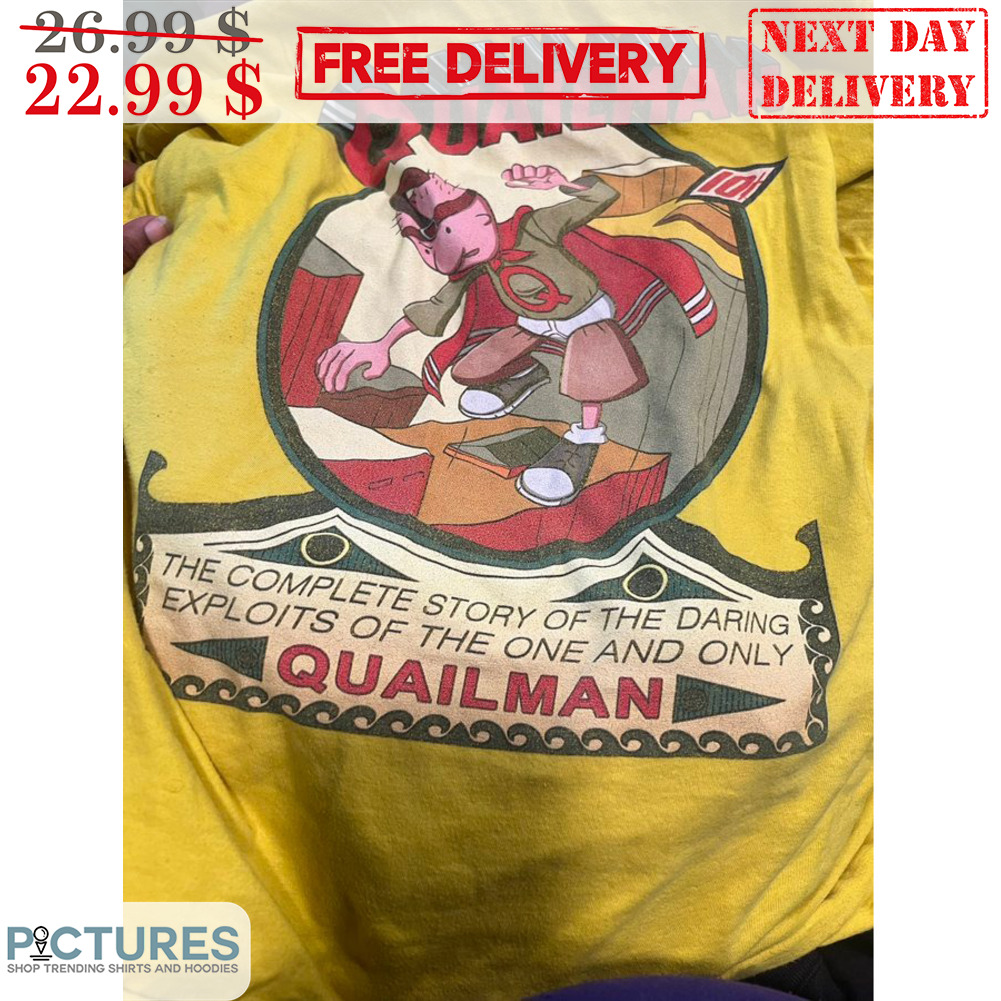 Quailman The Complete Story Of The Daring Exploits Of The One And Only Shirt