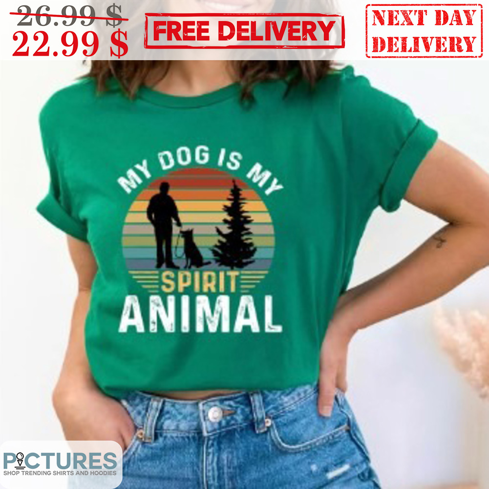 My Dog Is My Spirit Animal Retro Vintage Shirt