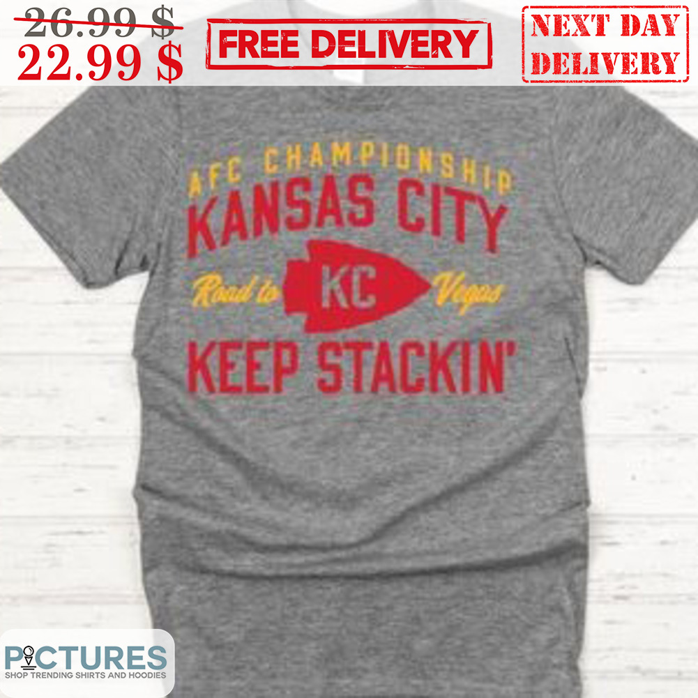 AFC Championship Kansas City Road To Vegas Keep Stackin' Shirt