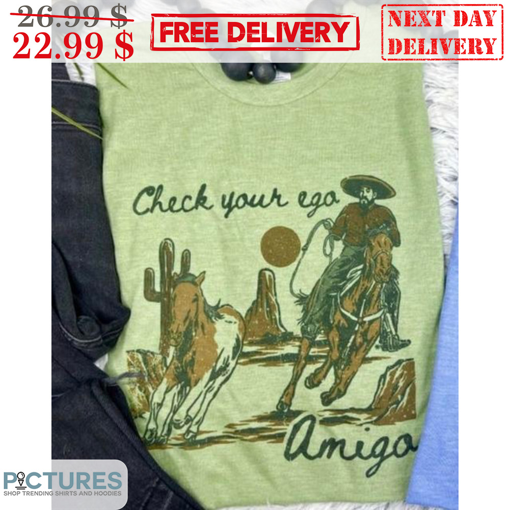 Cowboy Check Your Ego Amigo Desert Shirt