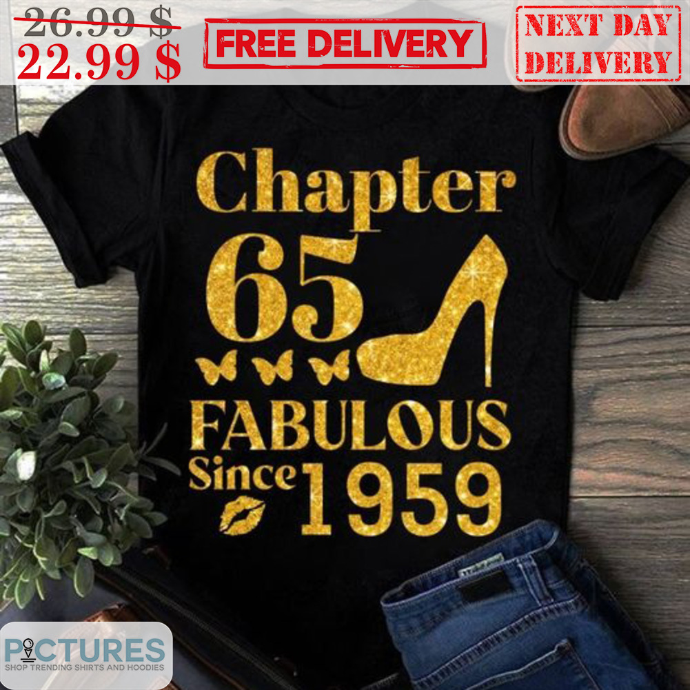 Custom Chapter 65 Fabulous Since 1959 Shirt