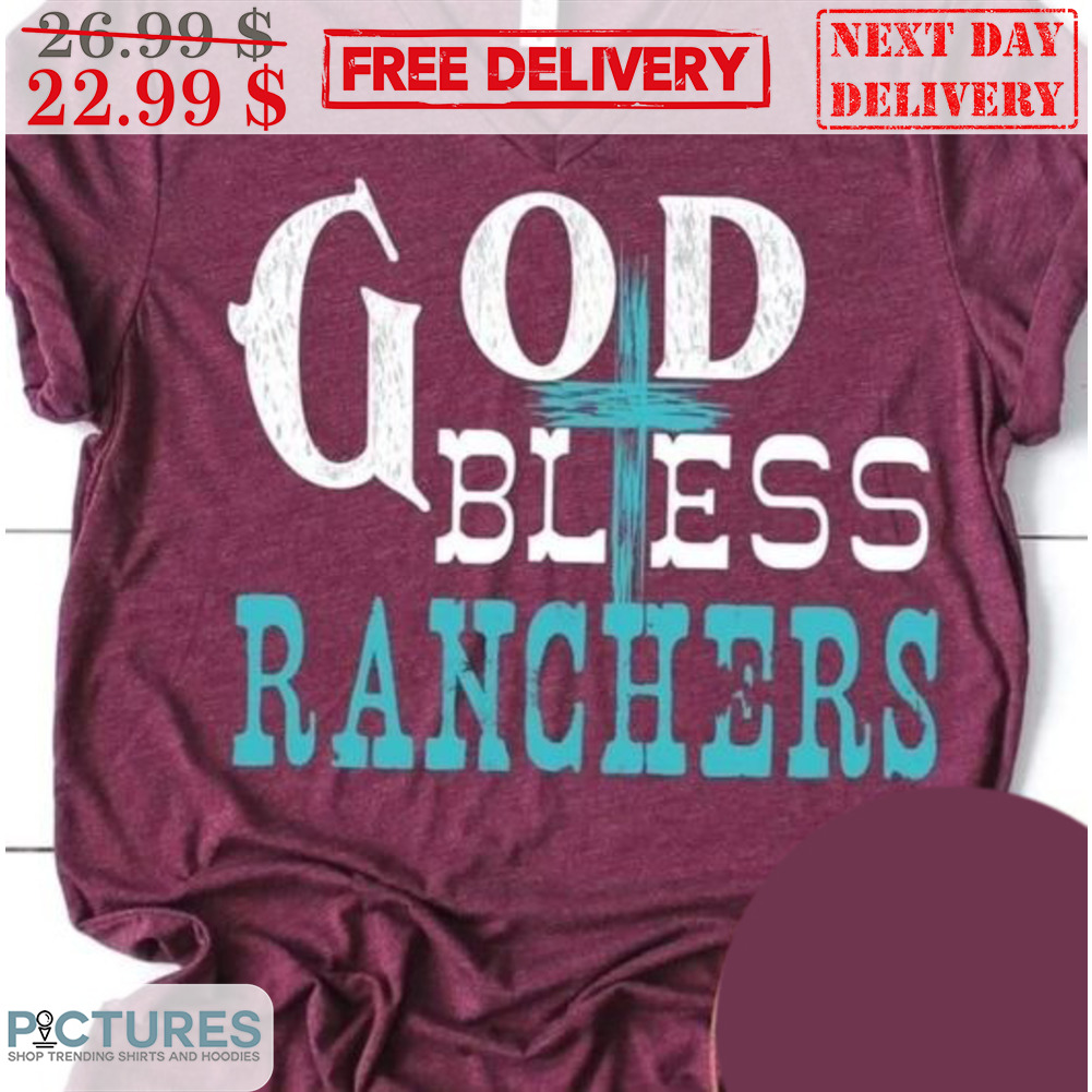 God Bless Ranchers Vintage Shirt