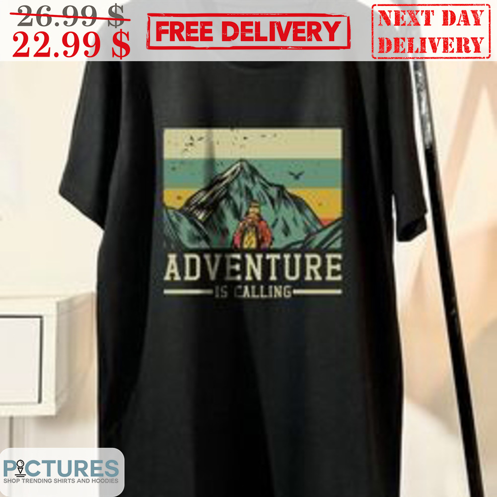 Mountain Adventure Is Calling Vintage Shirt