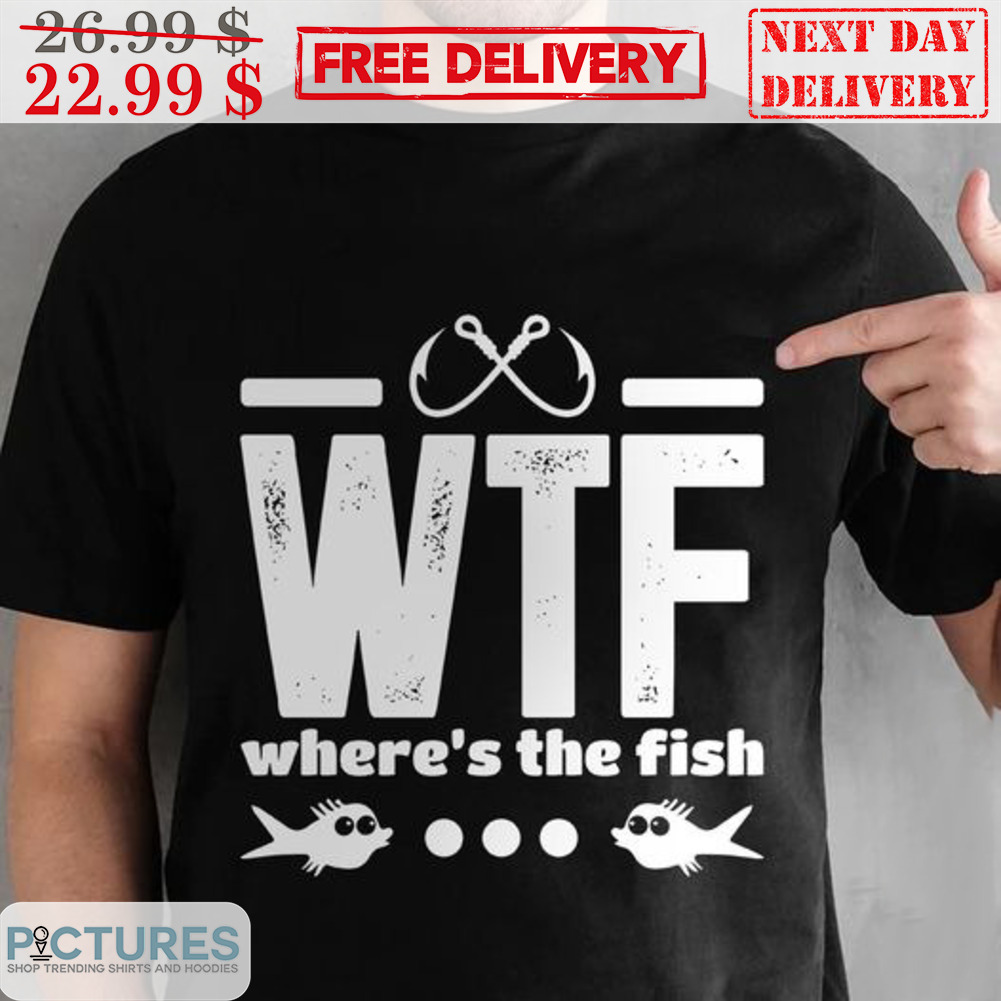 WTF Where's The Fish Shirt
