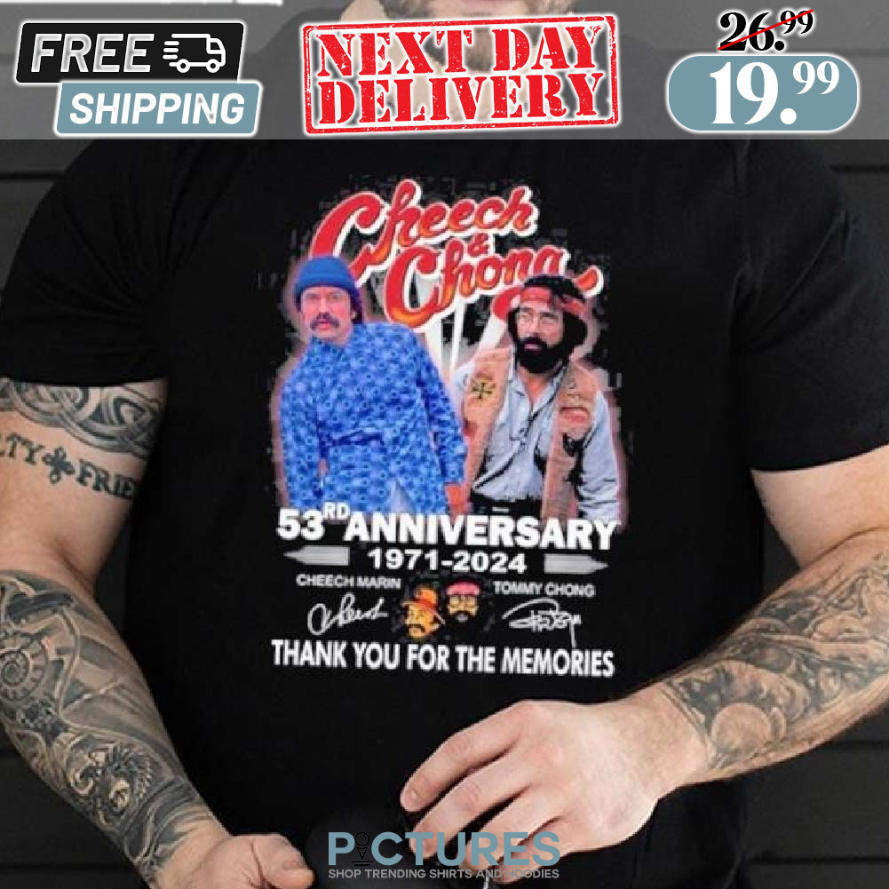 Cheech & Chong 53rd Anniversary 1971 – 2024 Thank You For The Memorie Shirt
