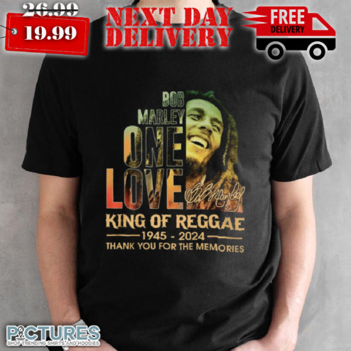 Bob Marley One Love King Of Reggae 1945 – 2024 Thank You For Memories Shirt