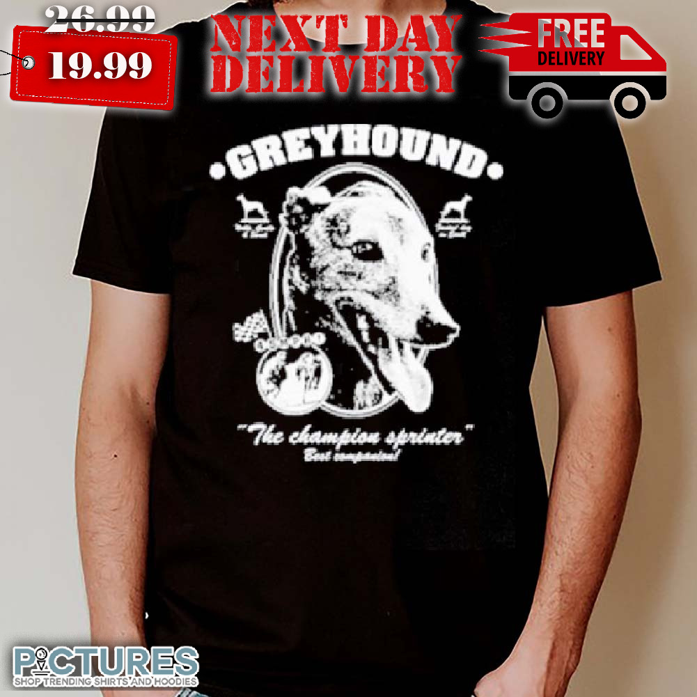 Greyhound The Champion Sprinters Shirt
