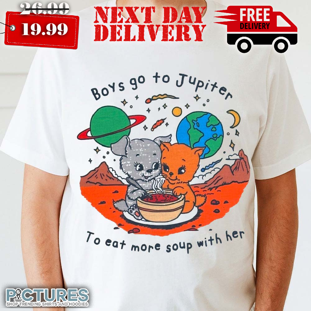 Boys Go To Jupiter To Eat More Soup With Hers Shirt