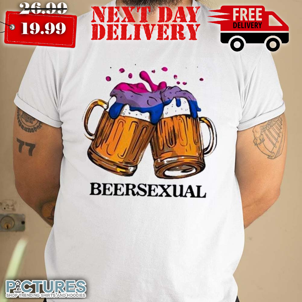 Beersexual Got Funny Shirt