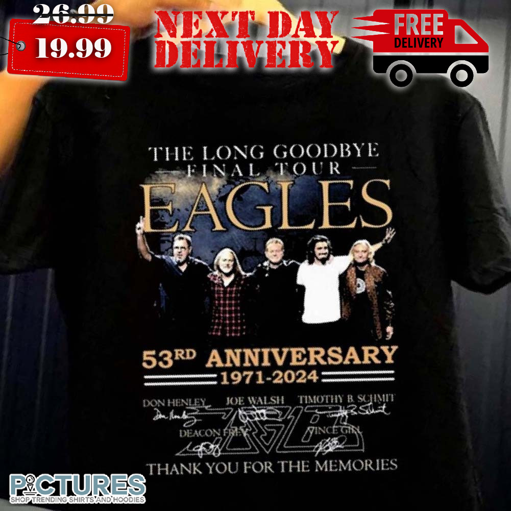 Eagles The Long Goodbye final tour Eagles 53rd Anniversary 1971 – 2024 Thank You For The Memories Shirt
