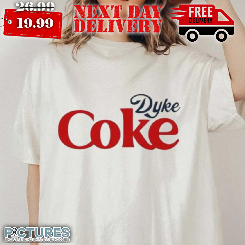2024 Dyke Coke Cole shirt