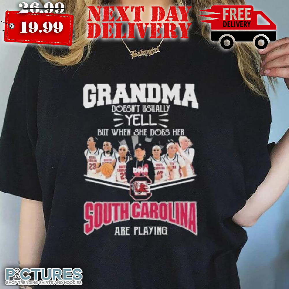 Grandma Doesn’t Usually Yell But When She Does Her South Carolina Gamecocks Basketball Are Playing Shirt