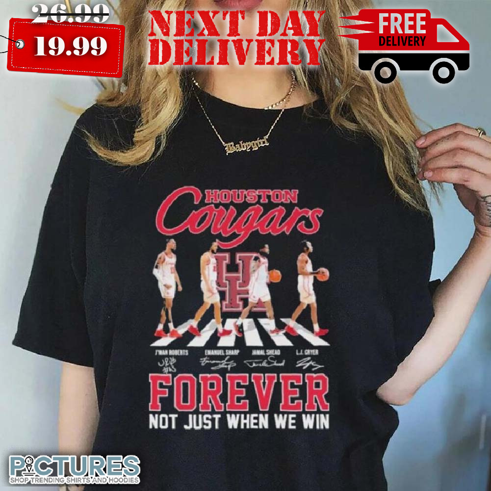 Houston Cougars Men's Basketball Abbey Road Forever Not Just When We Win Signatures Shirt Houston Cougars Men's Basketball Abbey Road Forever Not Just When We Win Signatures Shirt