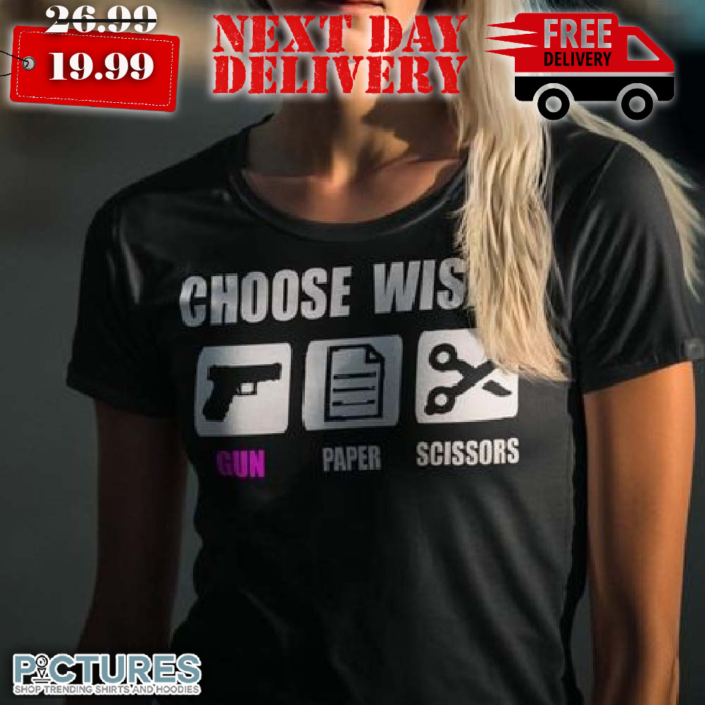 Choose Wisely Gun Glock Paper Scissors Shirt
