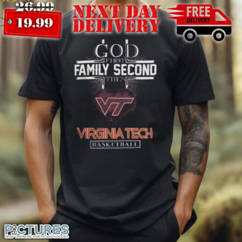 God First Family Second Then Virginia Tech Hokies Basketball Heart Shirt