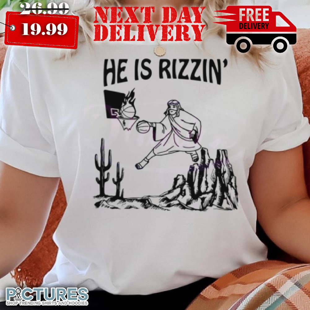 He Is Rizzin Funny Jesus Basketball shirt