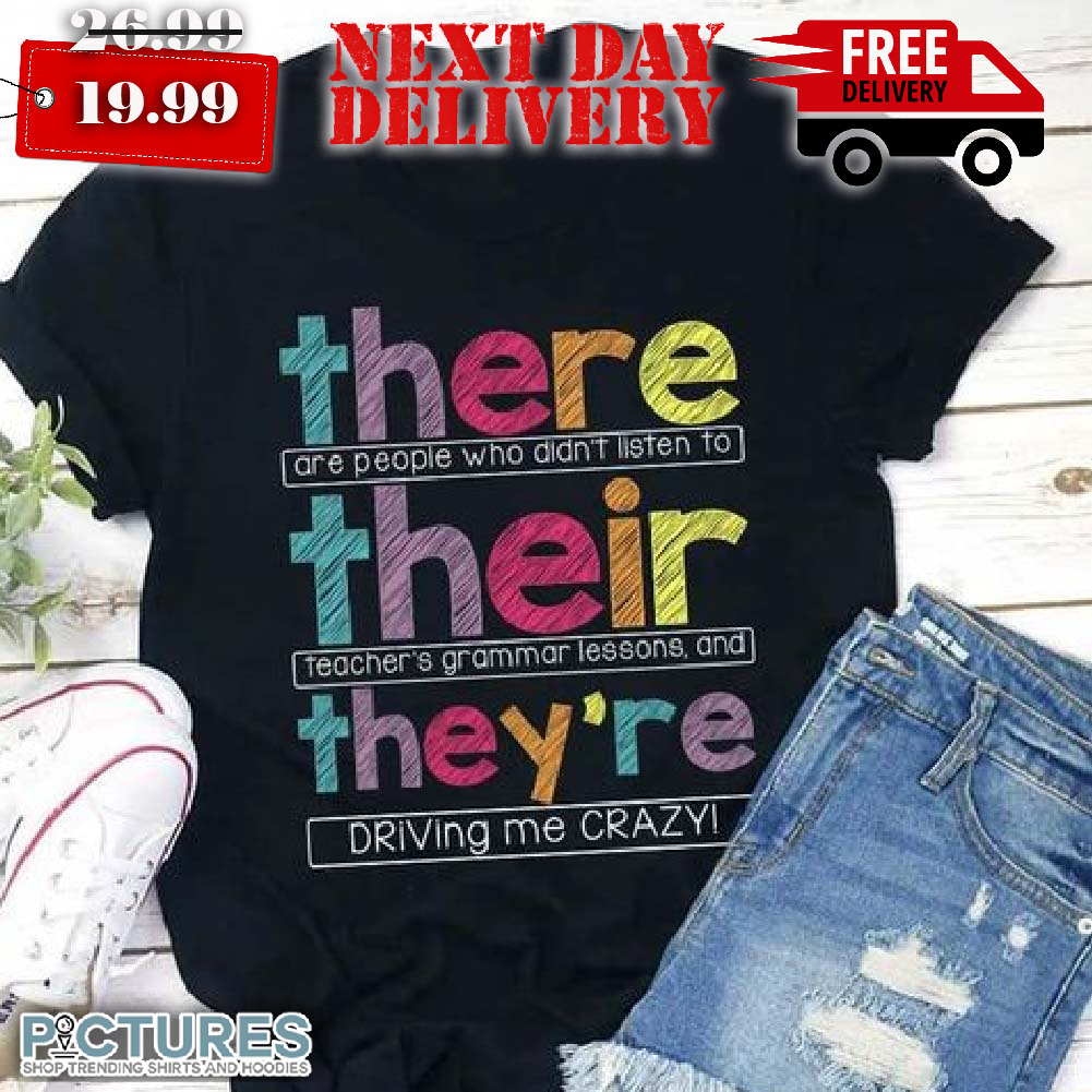 There Their They're English Grammar Teacher Shirt