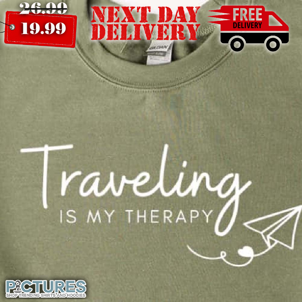 Traveling Is My Therapy Shirt