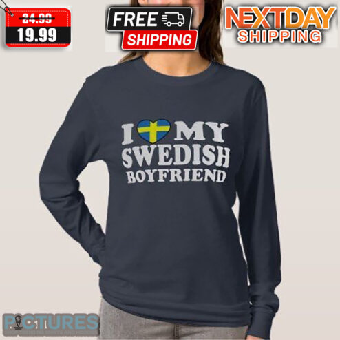 I Love My Swedish Boyfriend Swede Flag Valentine Shirt