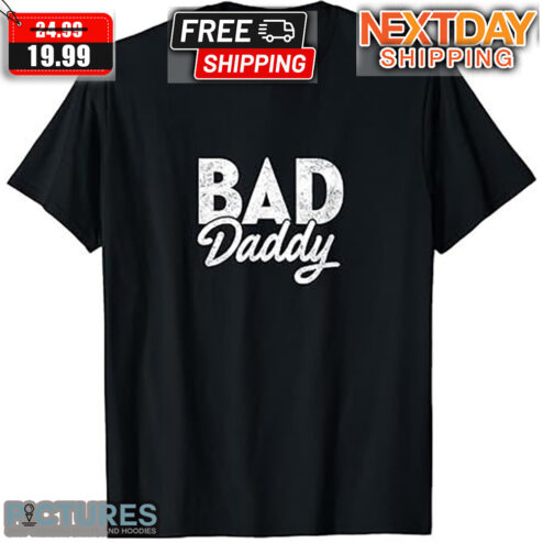 Bad Daddy Vintage Shirt