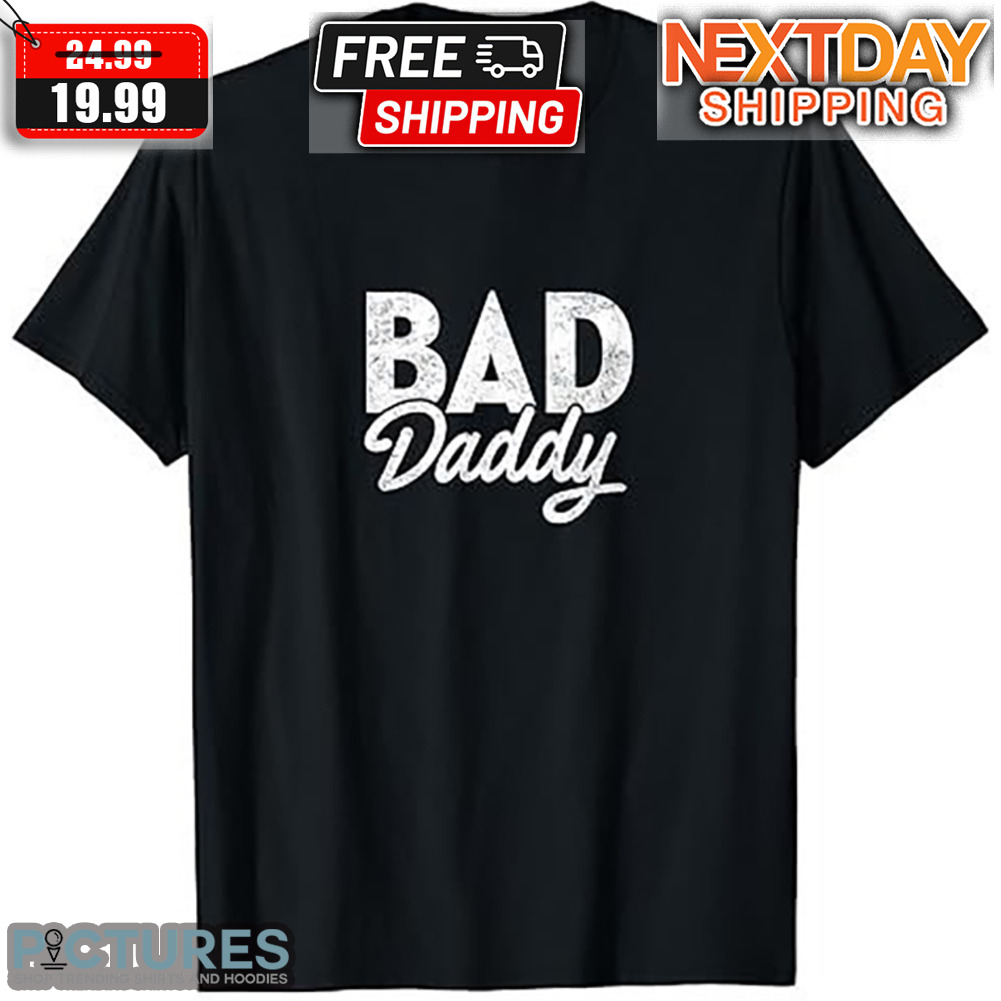 Bad Daddy Vintage Shirt