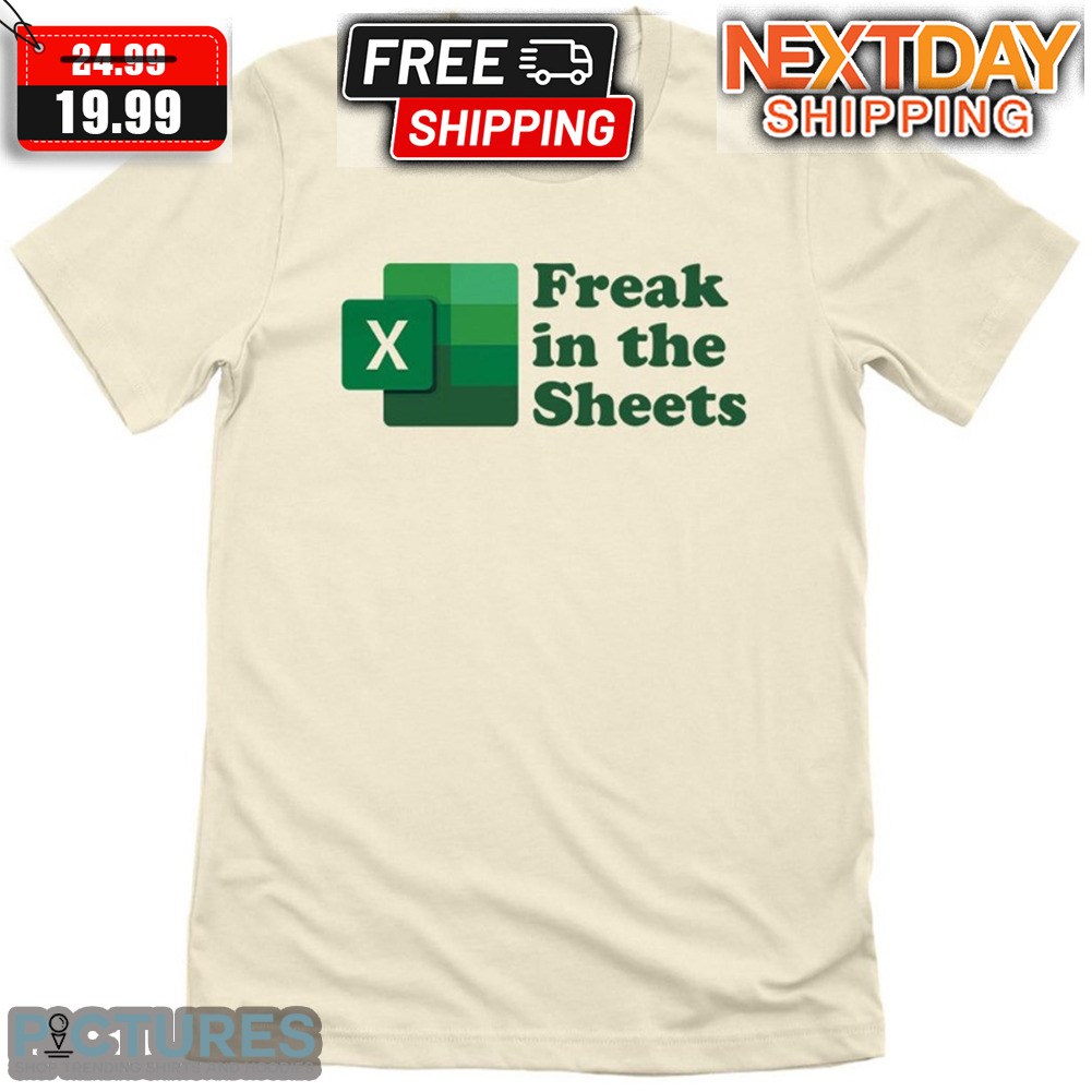Freak In The Sheets Excel Shirt