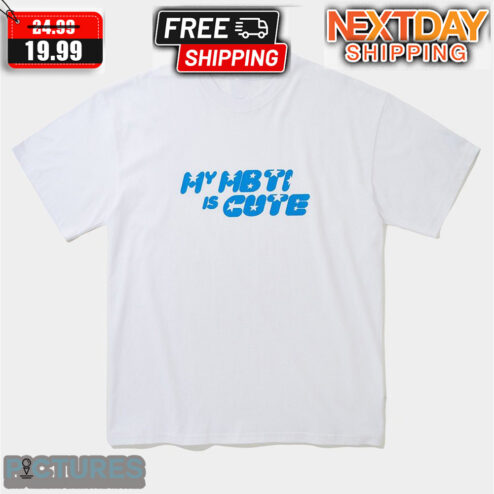 My Mbti Is Cute Shirt