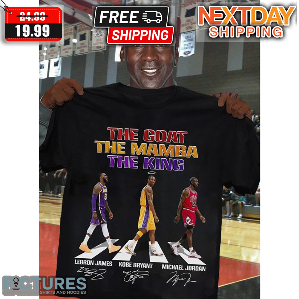 Lebron James Kobe Bryant Michael Jordan The Goat The Mamba The King Cross Walk Shirt