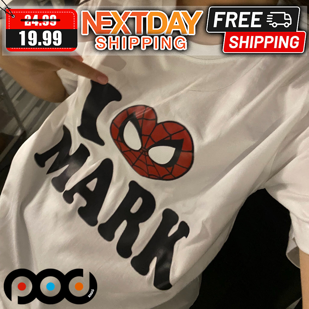 Spider Man I Love Mark Shirt