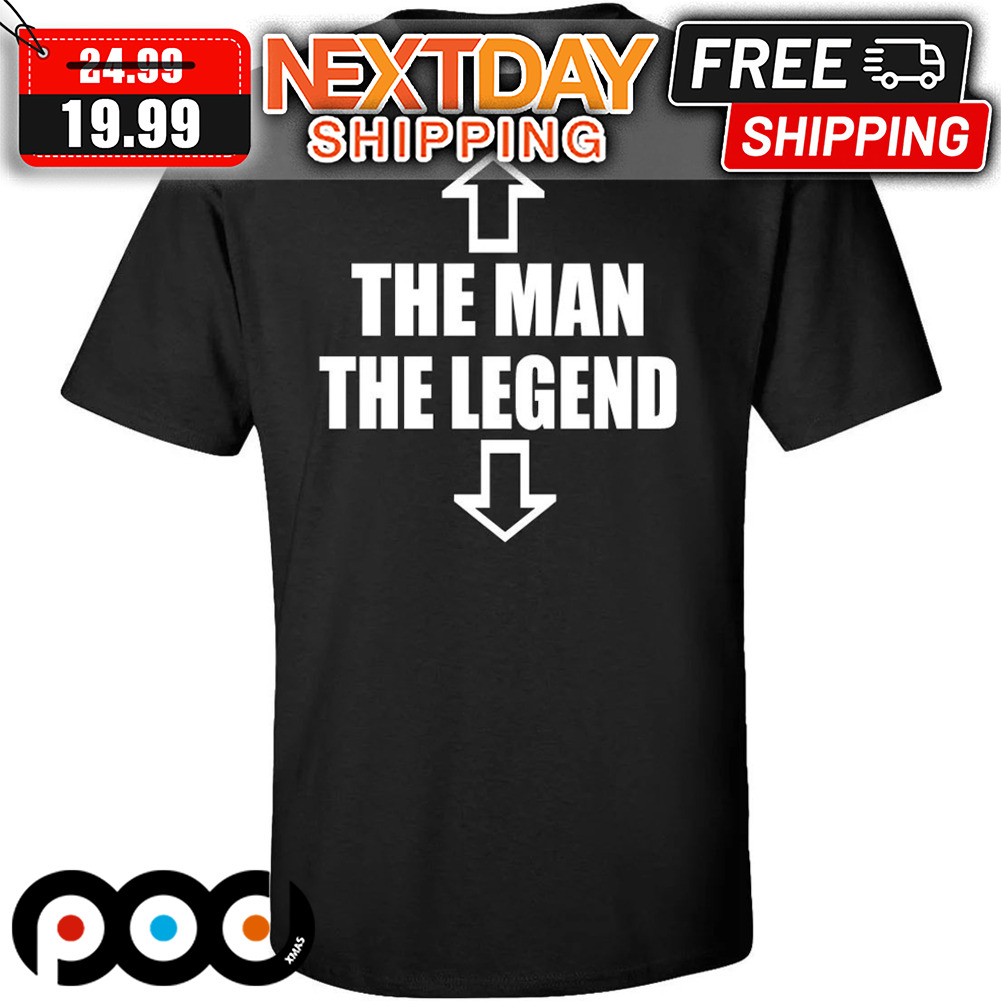 The Man The Legend Shirt
