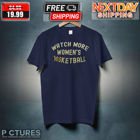 Watch More Women's Basketball Shirt