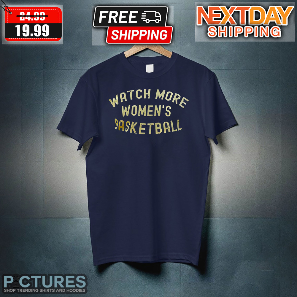 Watch More Women's Basketball Shirt
